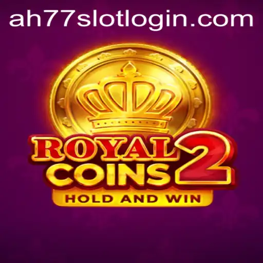 Discover the Thrilling World of RoyalCoins2 and the Exciting ah77 Slot Login