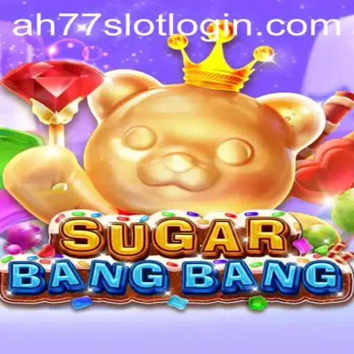 Exploring the Thrilling World of SUGARBANGBANG and the AH77 Slot Login Experience