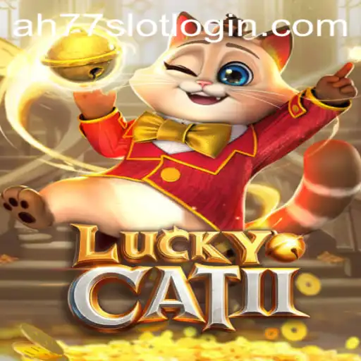 Exploring the Excitement of LuckyCatII and the Convenience of ah77 Slot Login