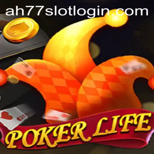 Exploring the Thrills of PokerLife and the World of Ah77 Slot Login