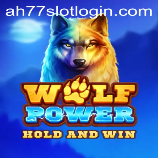 Dive into the Exciting World of WolfPower and AH77 Slot Login